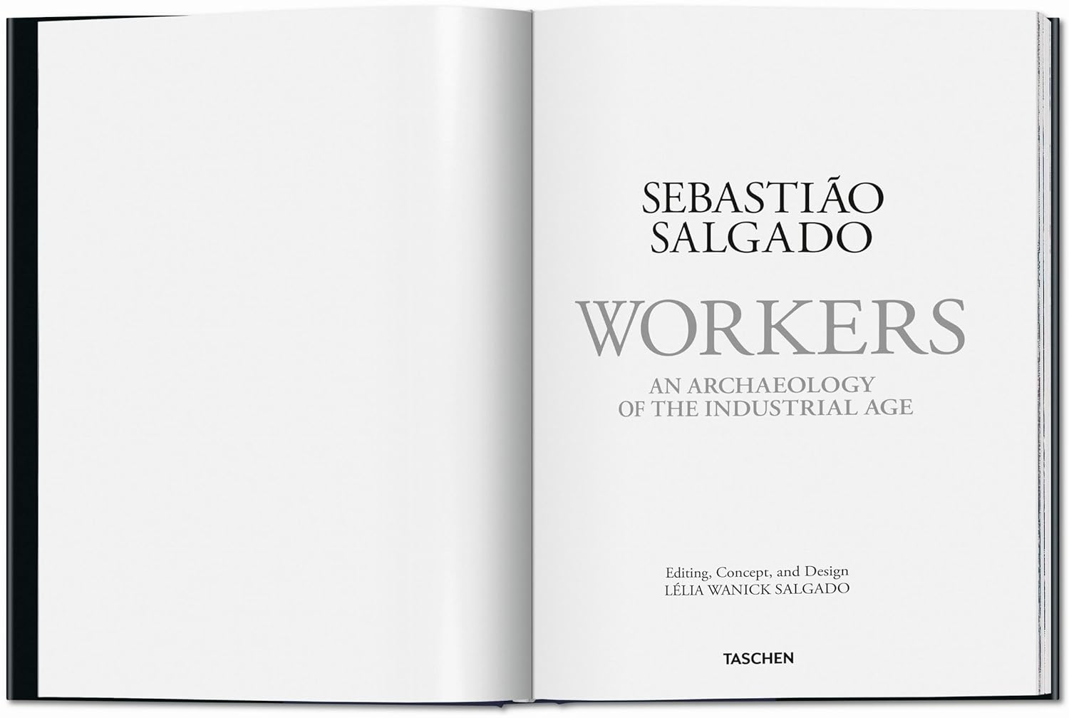 Workers. An Archaeology of the Industrial Age | Sebastiao Salgado, Lelia Wanick Salgado