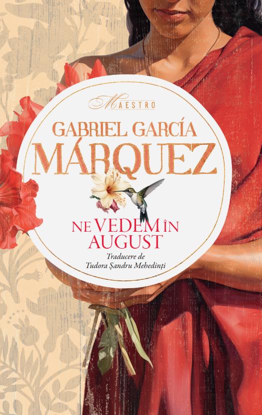 Ne vedem in august | Gabriel Garcia Marquez