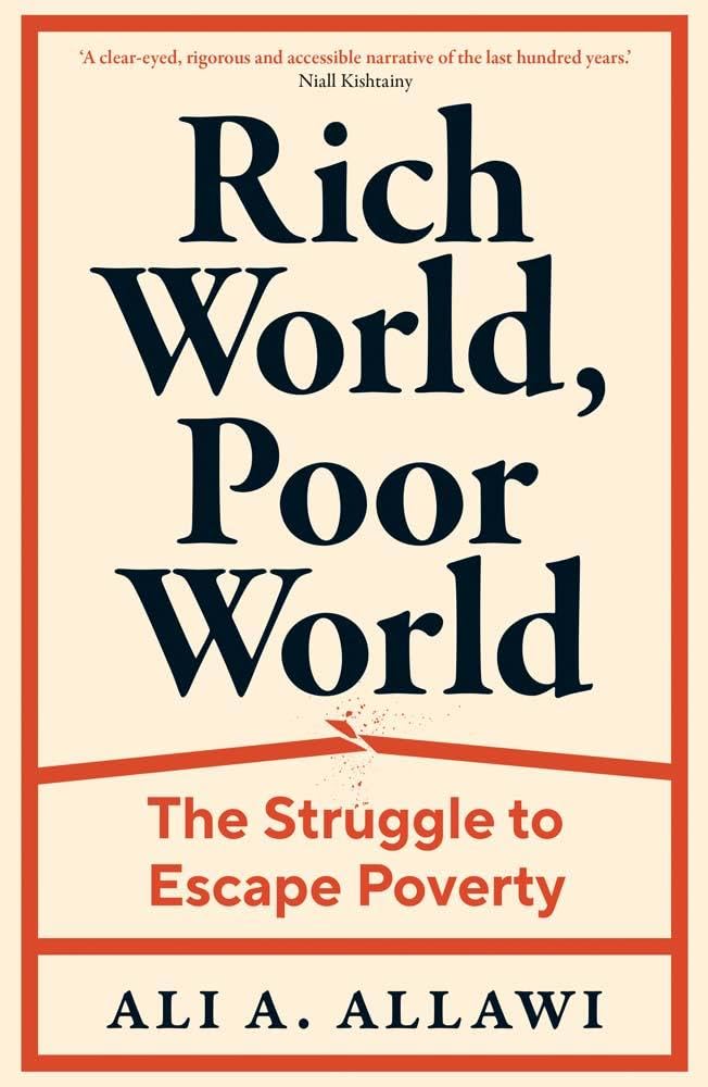 Rich World, Poor World | Ali A. Allawi