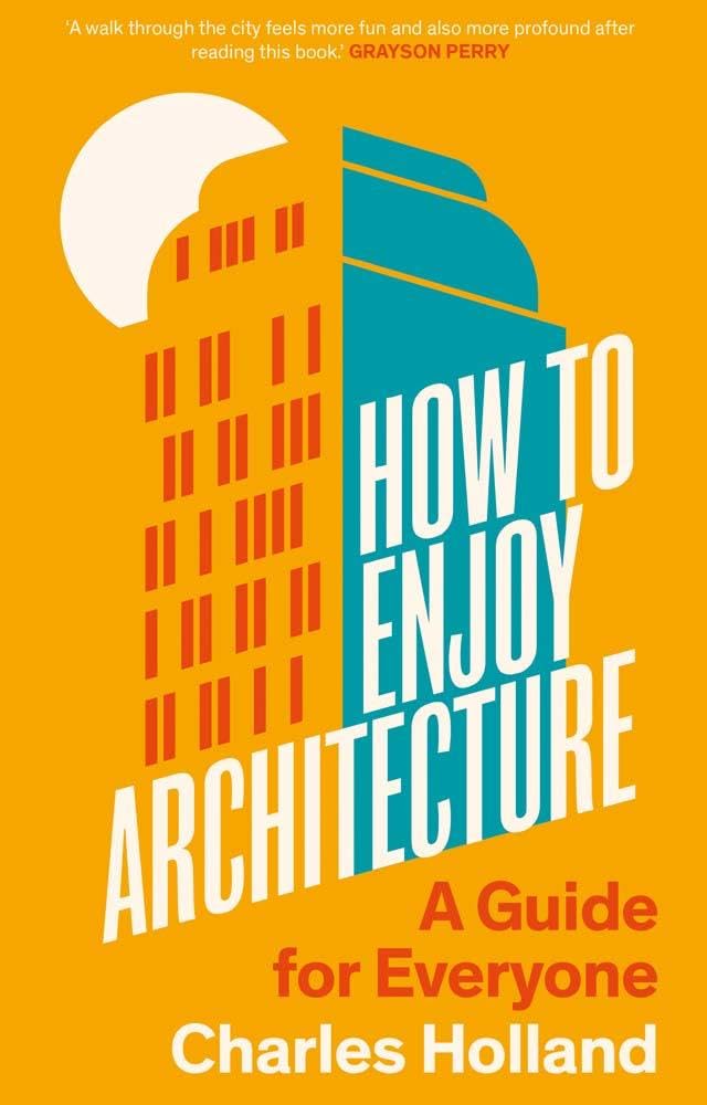 How to Enjoy Architecture | Charles Holland