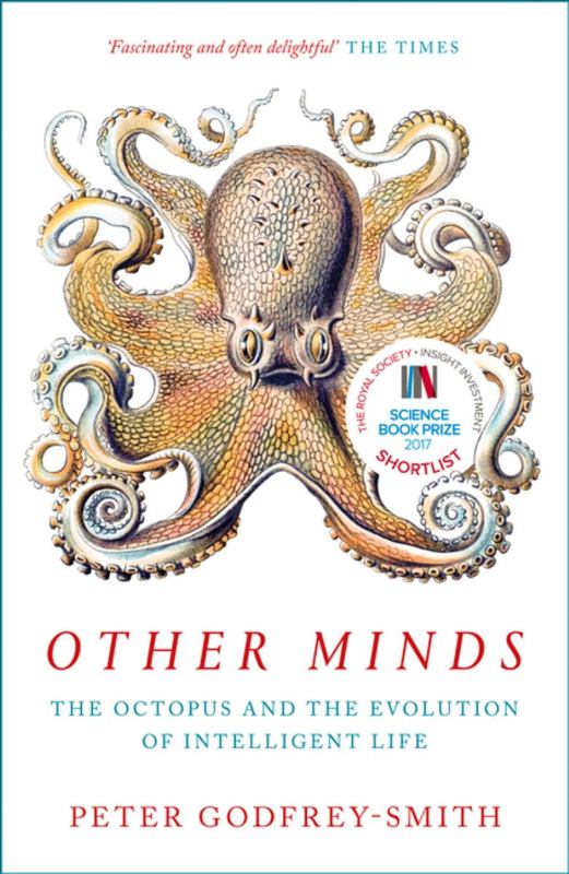 Other Minds: The Octopus and the Evolution of Intelligent Life | Peter Godfrey-Smith