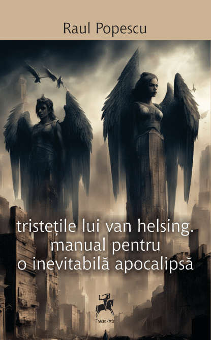 Tristetile lui Van Helsing. Manual pentru o inevitabila Apocalipsa | Raul Popescu - 4 | YEO