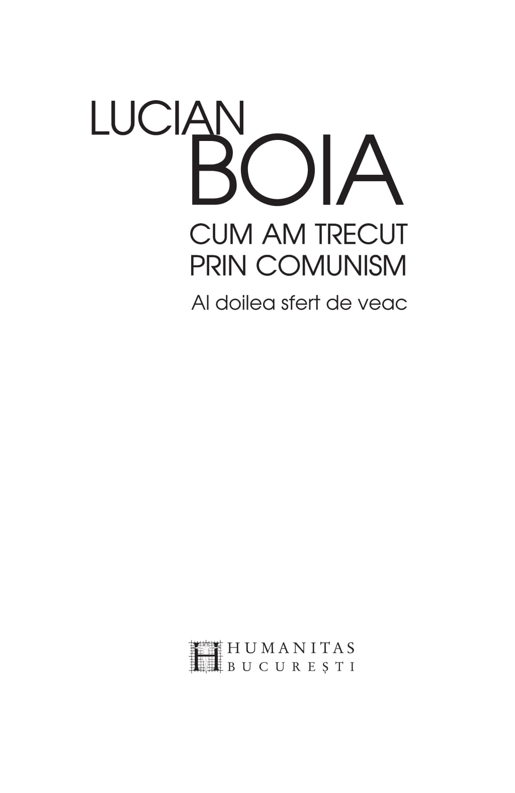 Cum am trecut prin comunism. Al doilea sfert de veac | Lucian Boia - 1 | YEO