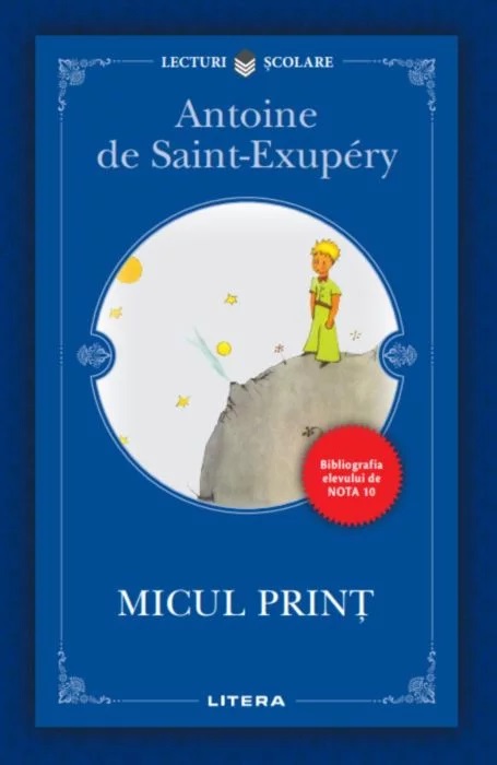Micul Print | Antoine De Saint-Exupery carturesti.ro Bibliografie scolara