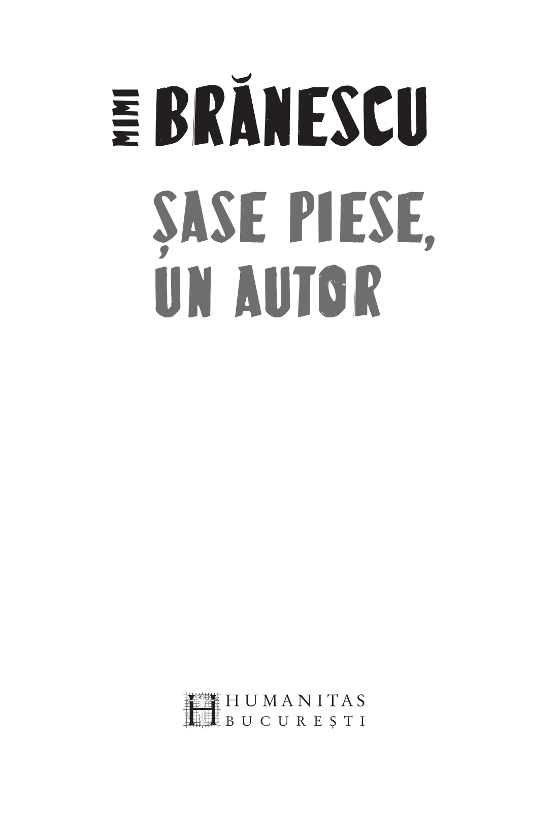 Sase piese, un autor | Mimi Branescu