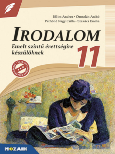 Irodalom 11- Emelt szintu erettsegire keszuloknek | Balint Andrea, Oroszlan Aniko, Pethone Nagy Csilla, Szakacs Emilia