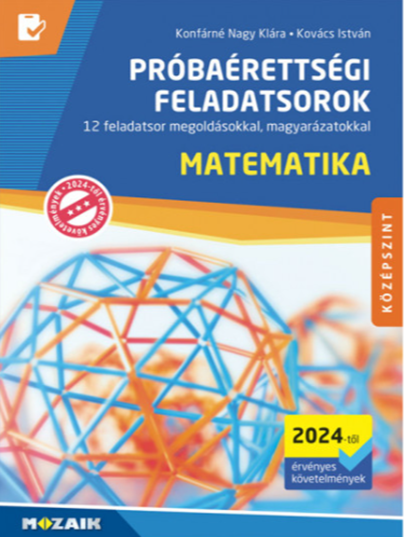 Matematika probaerettsegi feladatsorok | Konfarne Nagy Klara , Kovacs Istvan