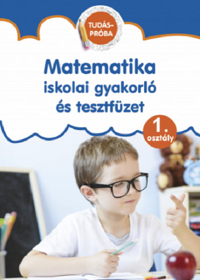 Matematika - Iskolai gyakorlo es tesztfuzet - 1. osztaly | Pokoradi Zoltanne