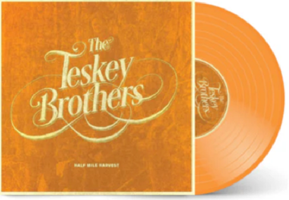 Half Mile Harvest (Orange Vinyl) | The Teskey Brothers