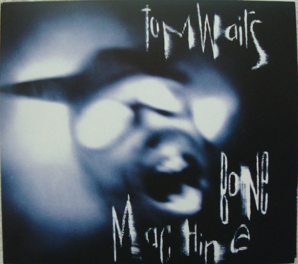 Bone Machine | Tom Waits - 2 | YEO