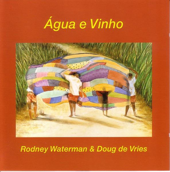 Agua E Vinho | Rodney Waterman, Doug de Vries - 1 | YEO