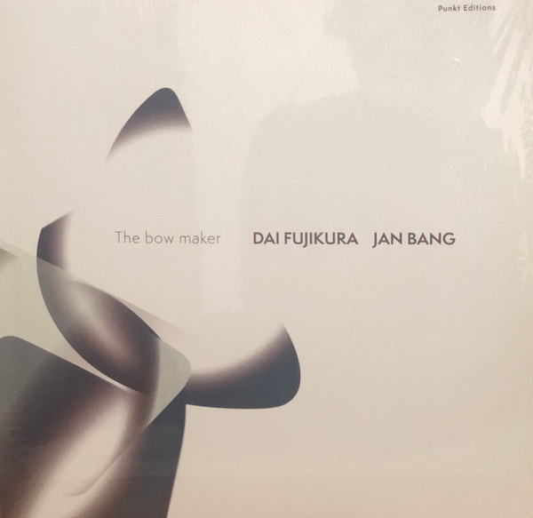 The Bow Maker - Vinyl | Dai Fujikura, Jan Bang - 1 | YEO