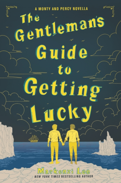 The Gentleman\'s Guide to Getting Lucky | Mackenzi Lee