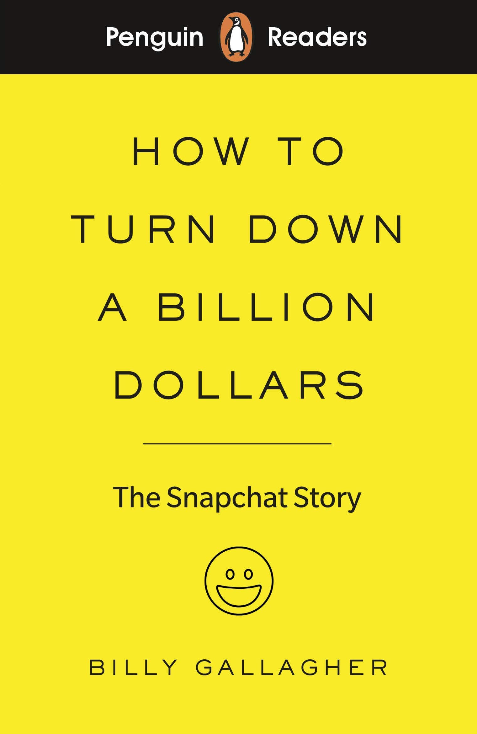 Penguin Readers Level 2: How to Turn Down a Billion Dollars | Billy Gallagher