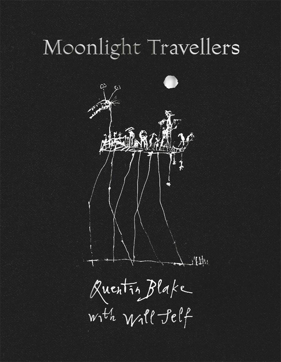 Moonlight Travellers | Will Self, Quentin Blake