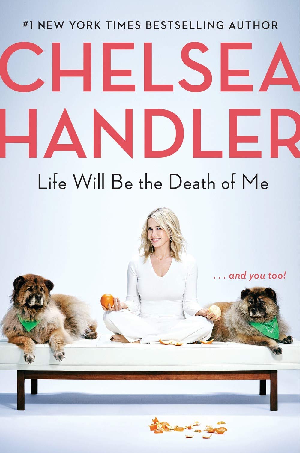 Life Will Be the Death of Me | Chelsea Handler