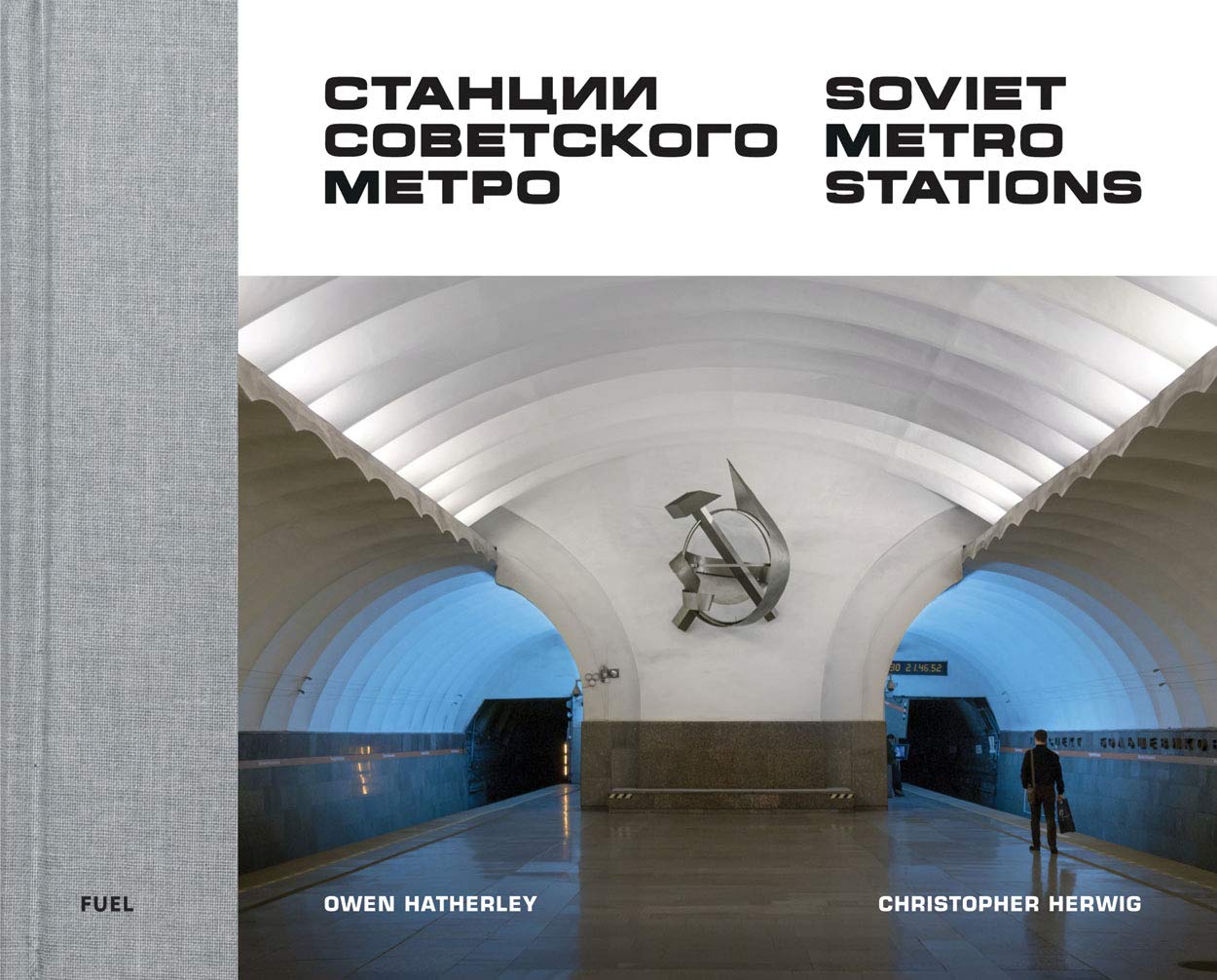 Soviet Metro Stations | Christopher Herwig, Stephen Sorrell