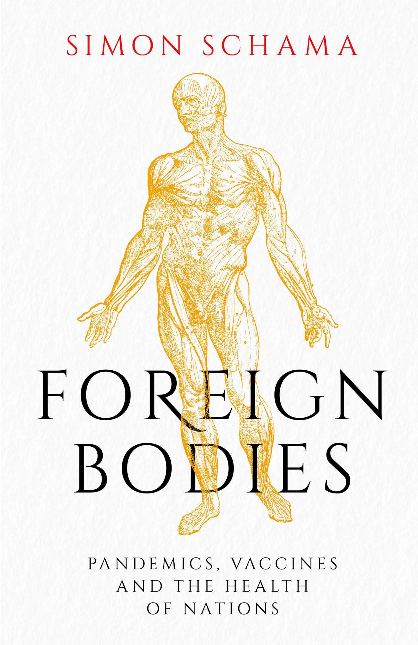 Foreign Bodies: Pandemics, Vaccines and the Health of Nations | Simon Schama