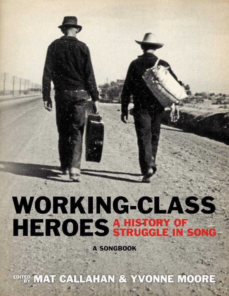 Working-class Heroes | Mat Callahan, Yvonne Moore