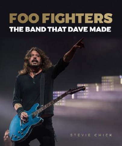 Foo Fighters - The Band that Dave Made | Stevie Chick