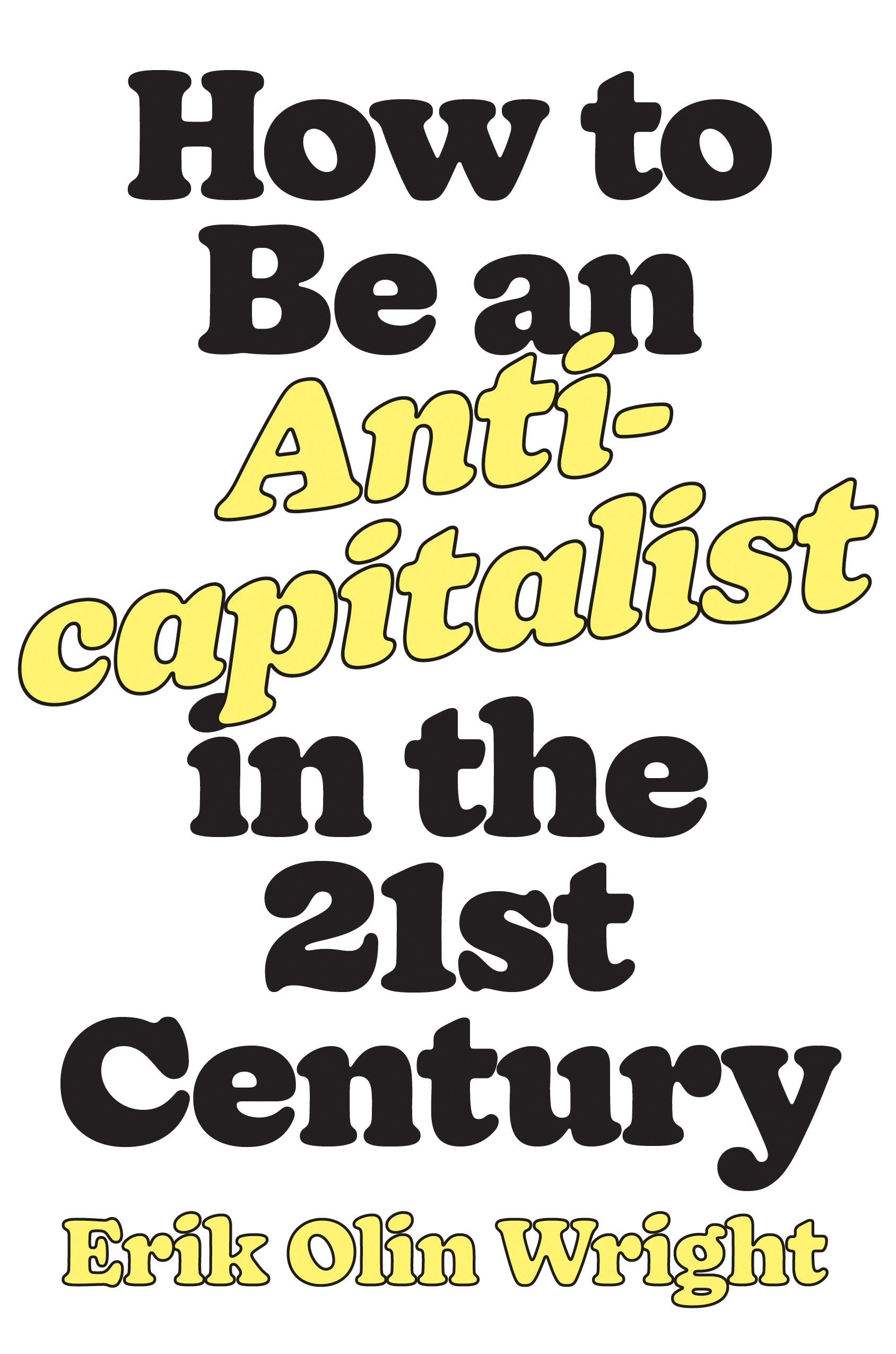 How to Be an Anticapitalist | Erik Olin Wright