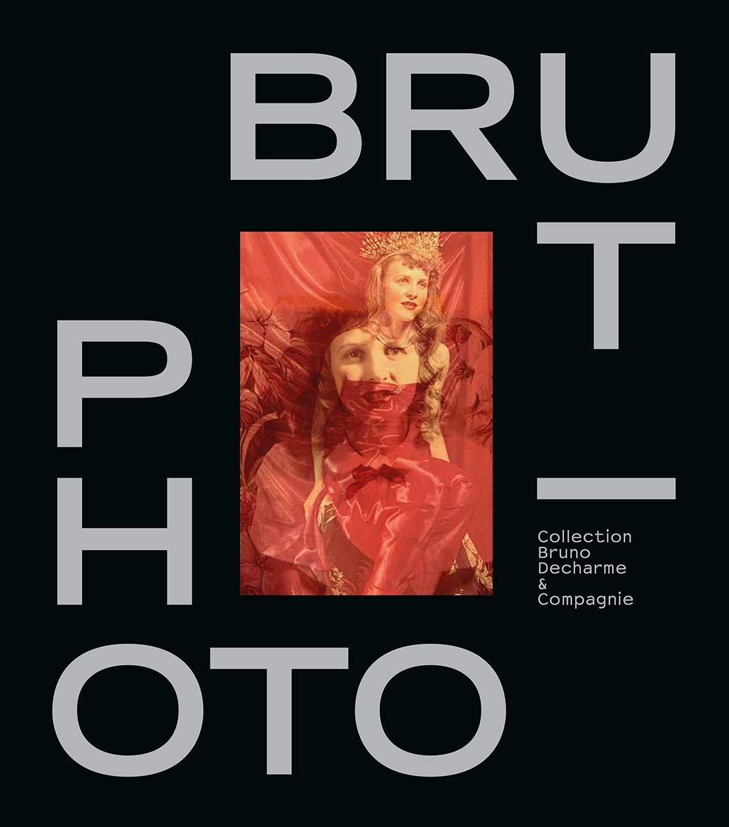 Vezi detalii pentru Photo/Brut | Bruno Decharme