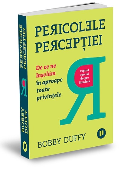 Pericolele perceptiei | Bobby Duffy carturesti.ro imagine 2022