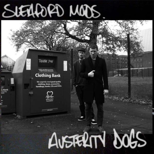 Austerity Dogs | Sleaford Mods
