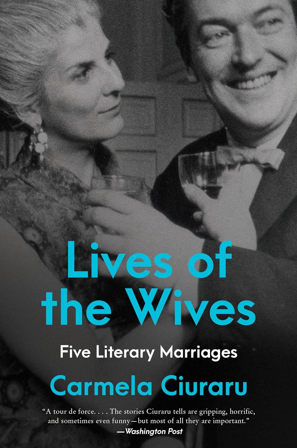 Lives of the Wives | Carmela Ciuraru