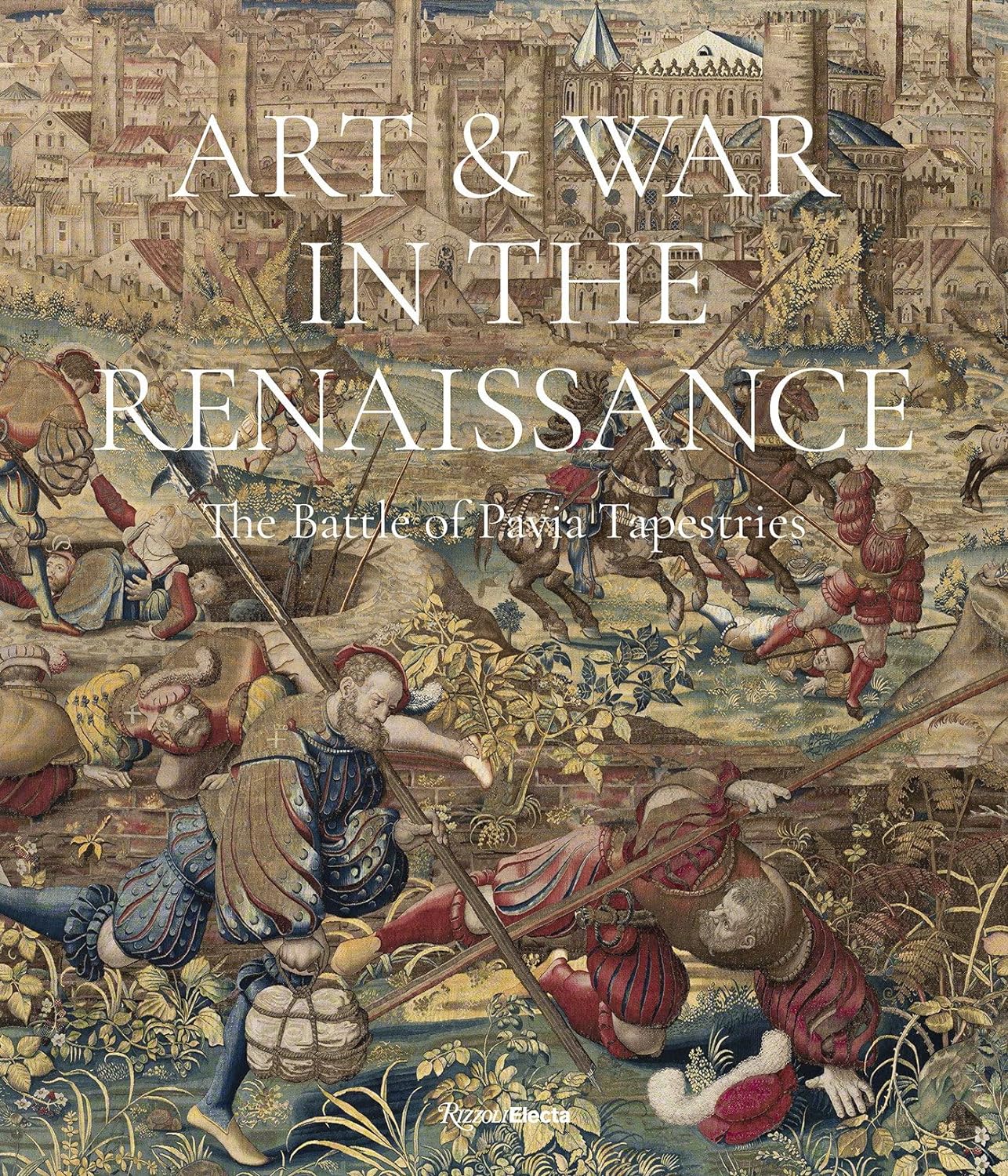 Art & War in the Renaissance | Sylvain Bellenger, Thomas P. Capmbell