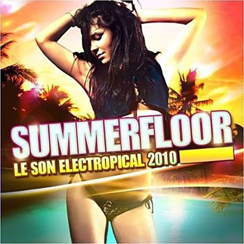 Summerfloor - Le Son Electropical 2010 | Various Artists