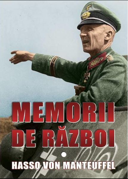 Memorii de razboi – vol. I | Hasso von Manteuffel carturesti.ro imagine 2022
