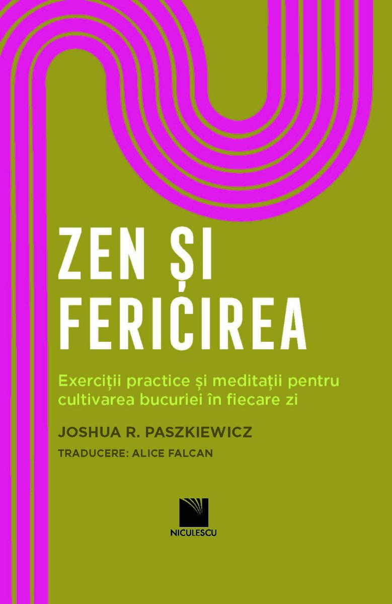 Zen si fericirea | Joshua R. Paszkiewicz