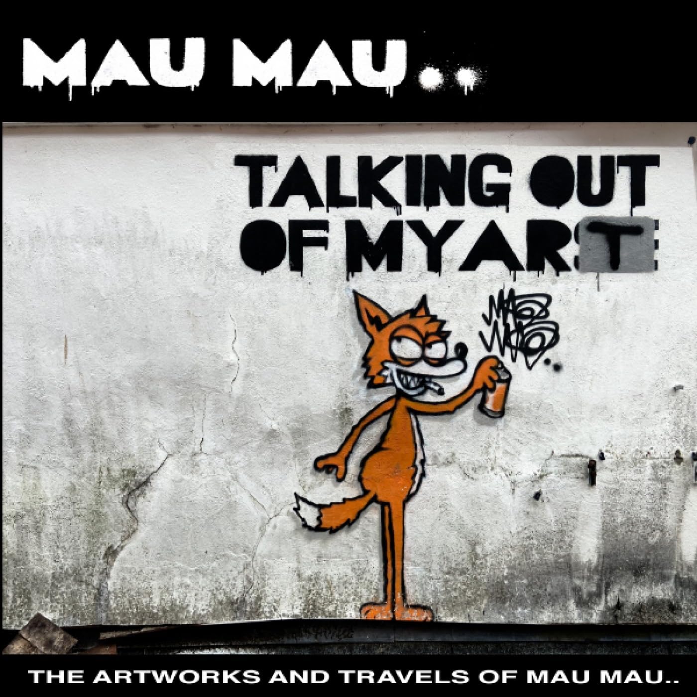 Talking Out Of My Art | Mau Mau