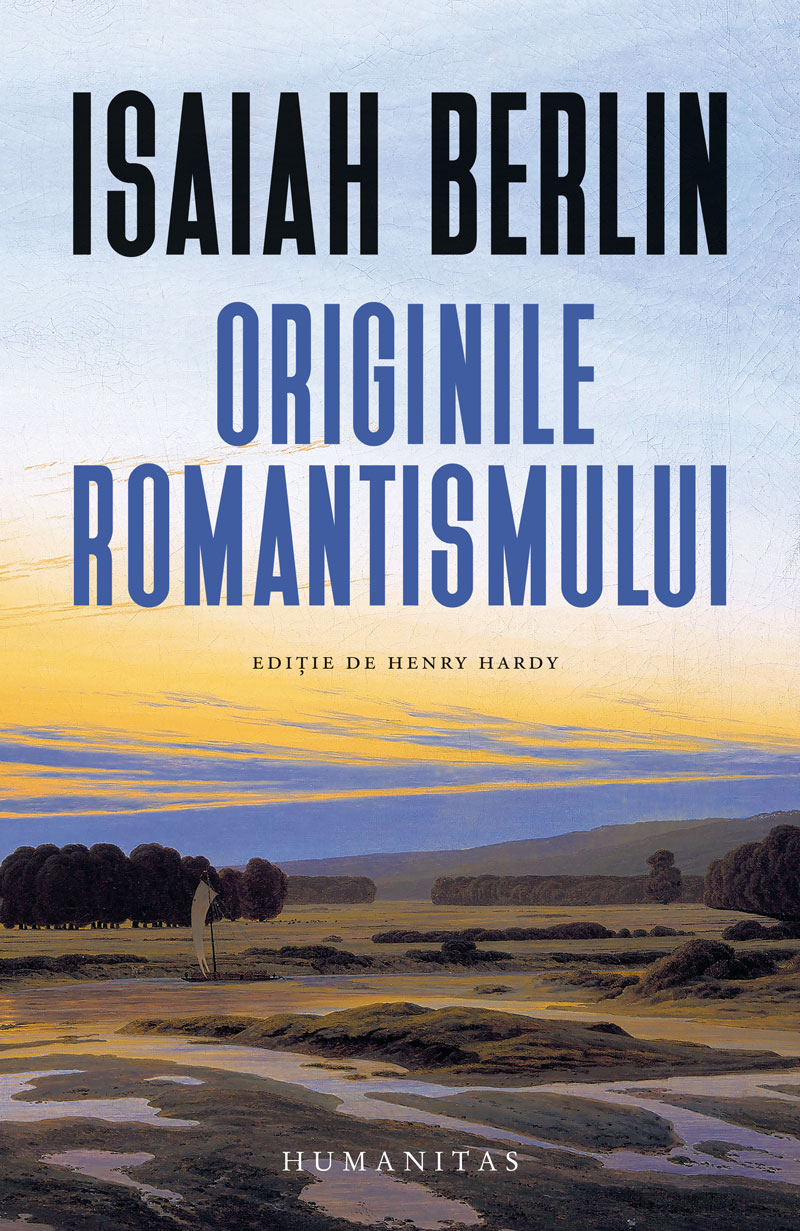 Originile romantismului | Isaiah Berlin