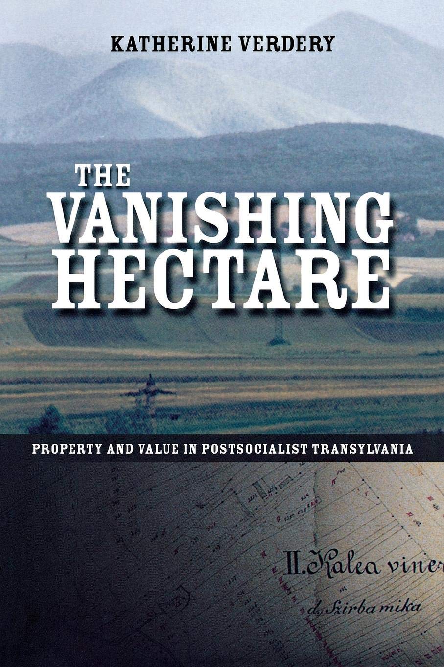 The Vanishing Hectare | Katherine Verdery