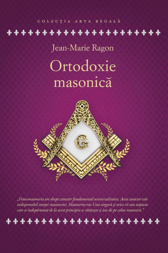 Ortodoxie masonica | Jean-Marie Ragon - 1 | YEO