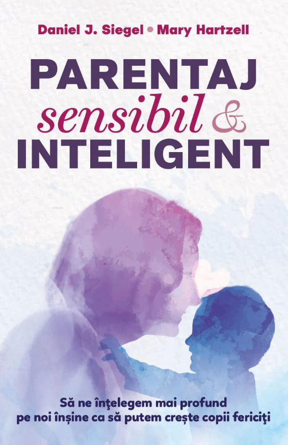 Parentaj sensibil si inteligent | Daniel J. Siegel, Mary M. Hartzell - 1 | YEO