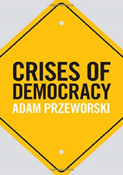 Crises Of Democracy | Adam Przeworski