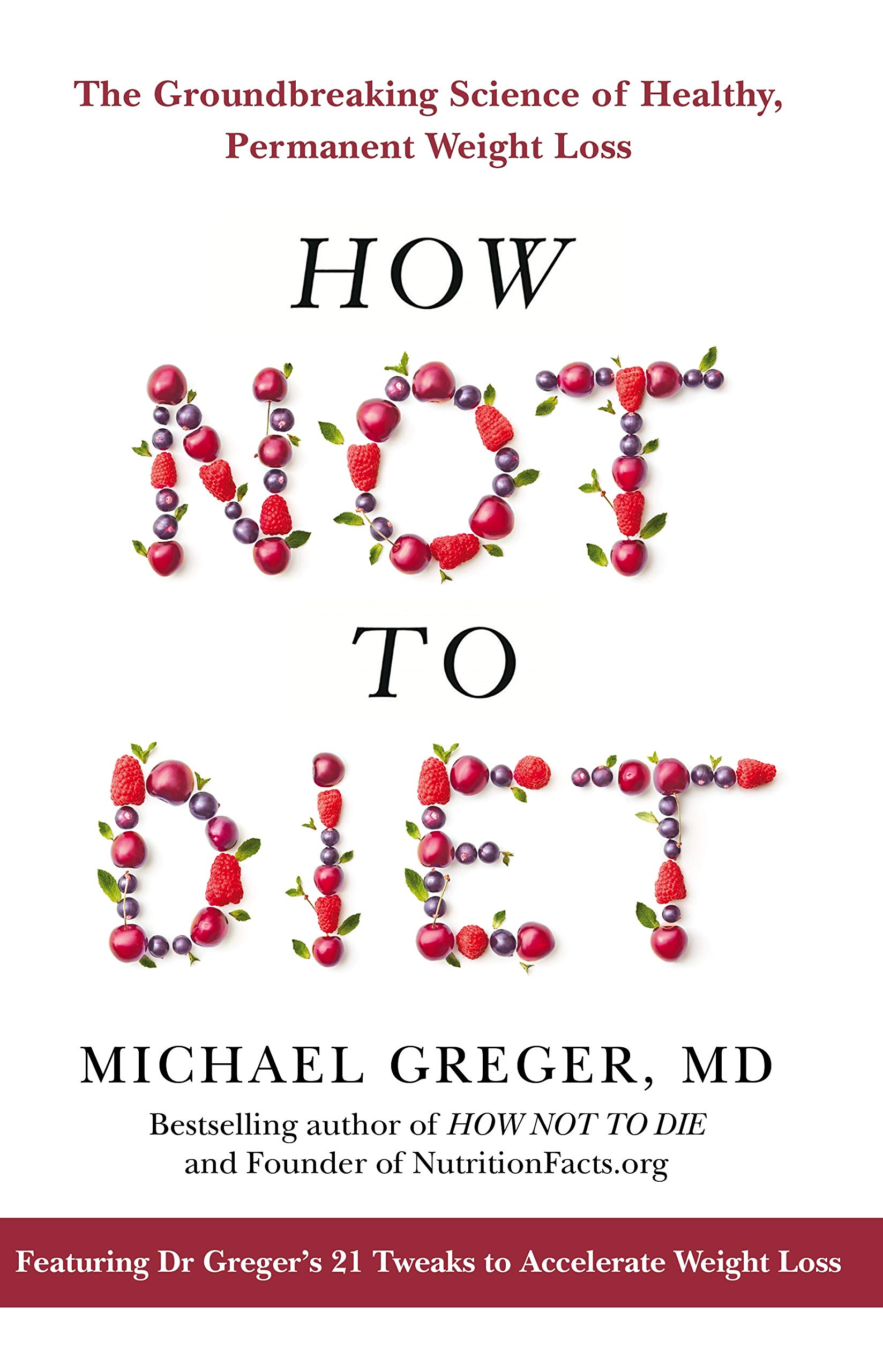 How Not To Diet | Michael Greger