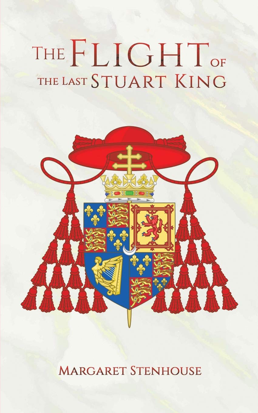 Flight of the Last Stuart King | Margaret Stenhouse