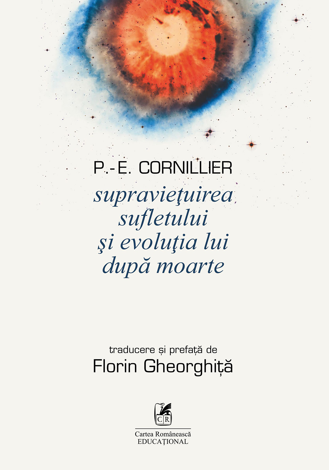 Supravietuirea sufletului si evolutia lui dupa moarte | P.-E. Cornillier Cartea Romaneasca Carte