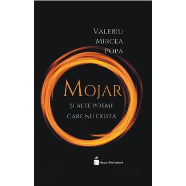 Mojar si alte poeme care nu exista | Valeriu Mircea Popa carturesti.ro imagine 2022