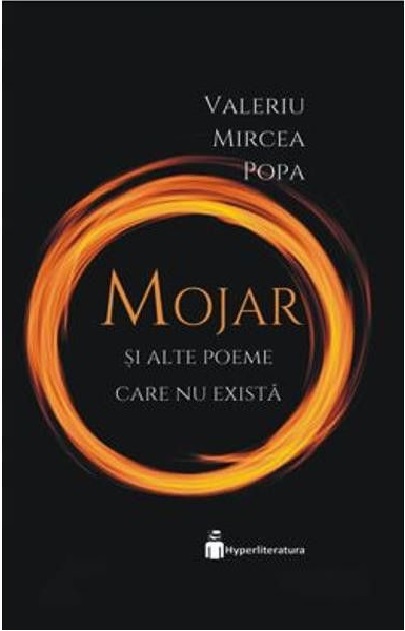 Mojar si alte poeme care nu exista | Valeriu Mircea Popa