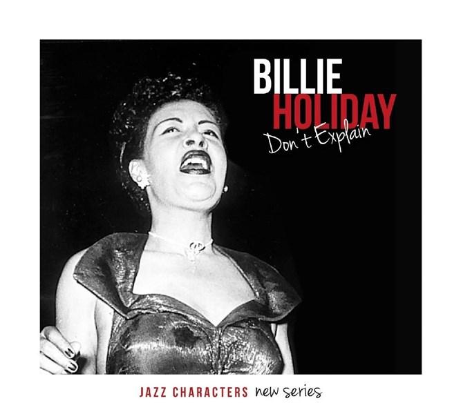 Don\'t Explain - Billie Holiday (Jazz Characters New Series Vol. 12) | Billie Holiday