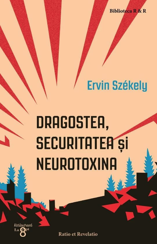 Dragostea, securitatea si neurotoxina | Ervin Szekely