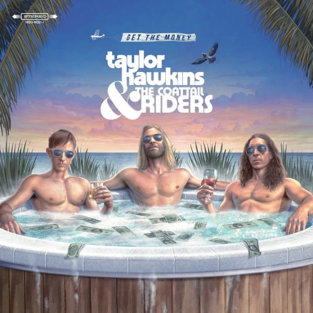 Get The Money | Taylor Hawkins & The Coattail Riders