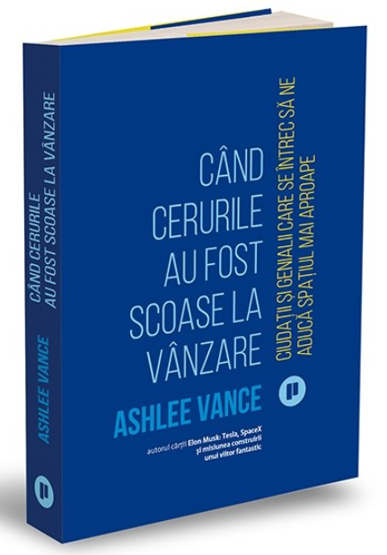 Cand cerurile au fost scoase la vanzare | Ashlee Vance