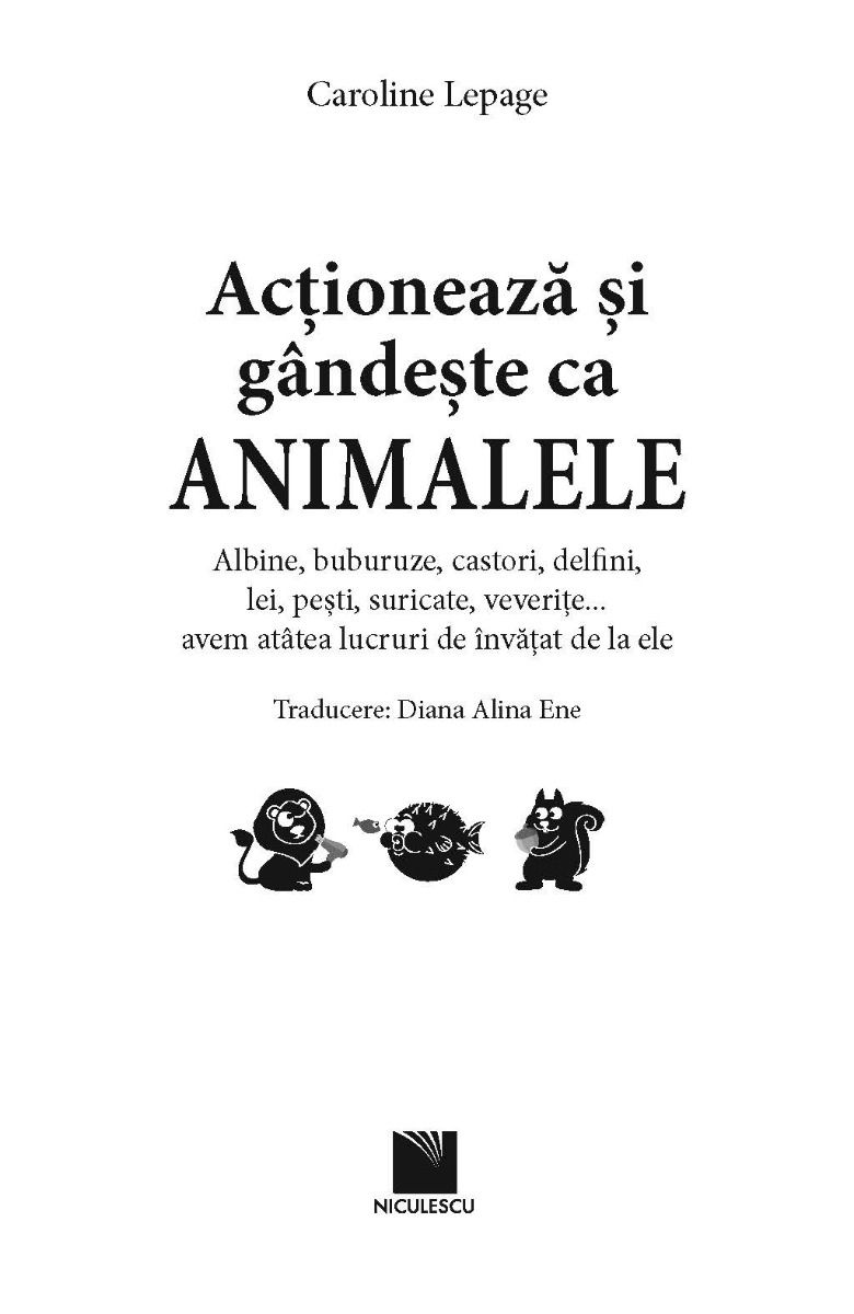 Actioneaza si gandeste ca animalele | Caroline Lepage