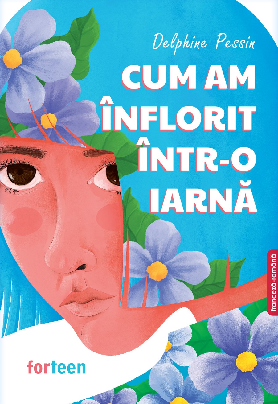 Cum am inflorit intr-o iarna | Delphine Pessin